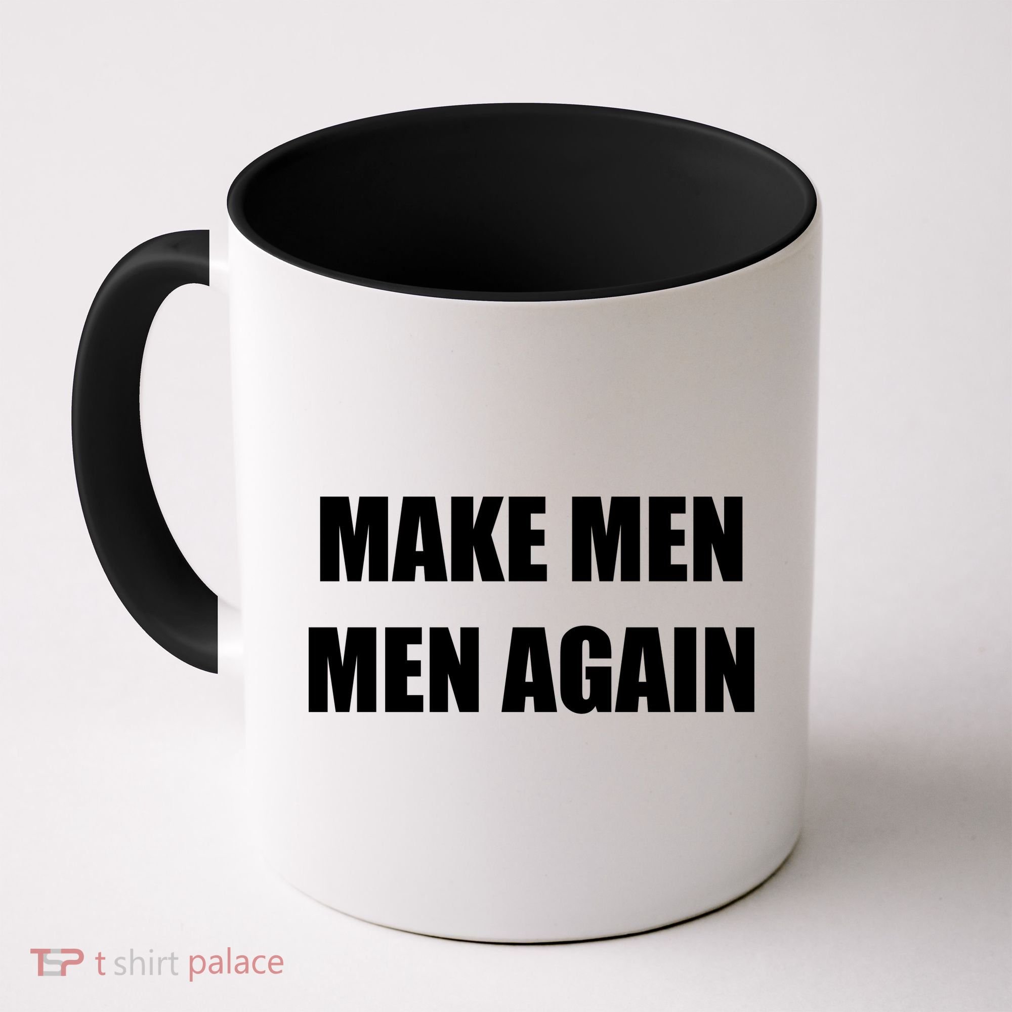 Make Men Men Again Coffee Mug