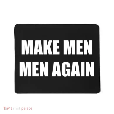 Make Men Men Again Mousepad