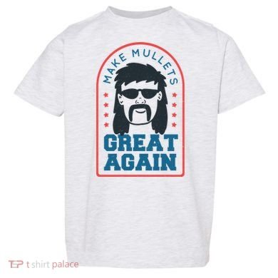 Make Mullets Great Again Toddler T-Shirt