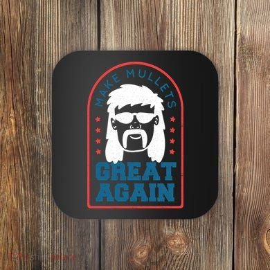 Make Mullets Great Again Coaster