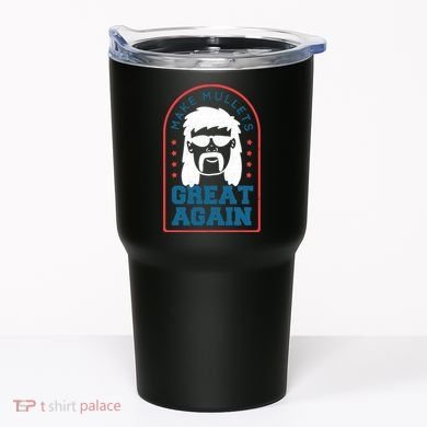 Make Mullets Great Again Tumbler
