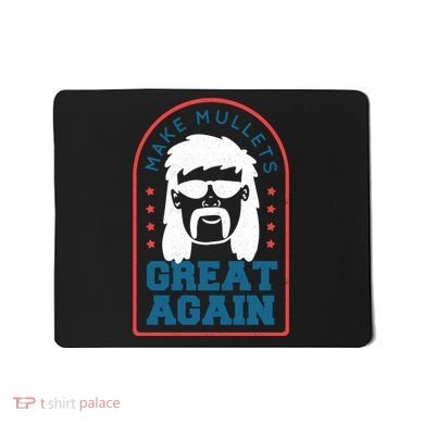 Make Mullets Great Again Mousepad