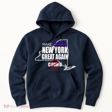 Make New York Great Again No More Cuomo Hoodie