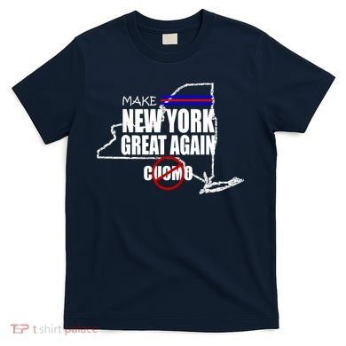 Make New York Great Again No More Cuomo T-Shirt