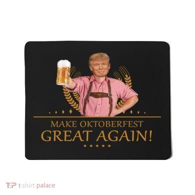 Make Oktoberfest Great Again Donald Trump Mousepad