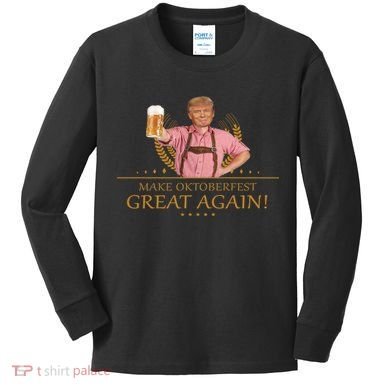 Make Oktoberfest Great Again Donald Trump Kids Long Sleeve Shirt