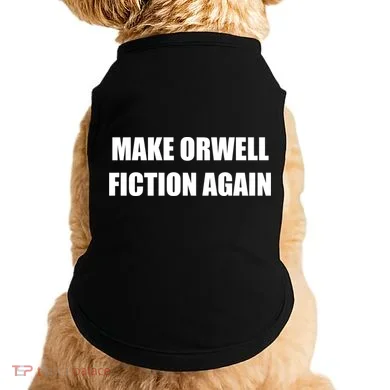 Make Orwell Fiction Again Doggie Tank