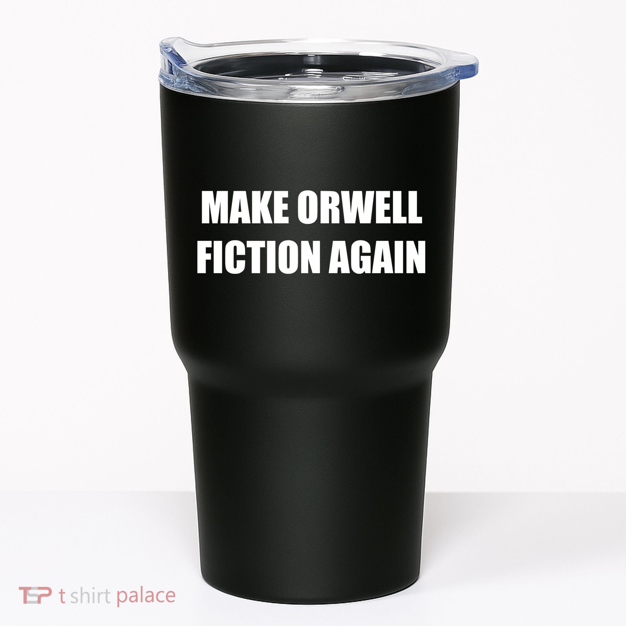 Make Orwell Fiction Again Tumbler