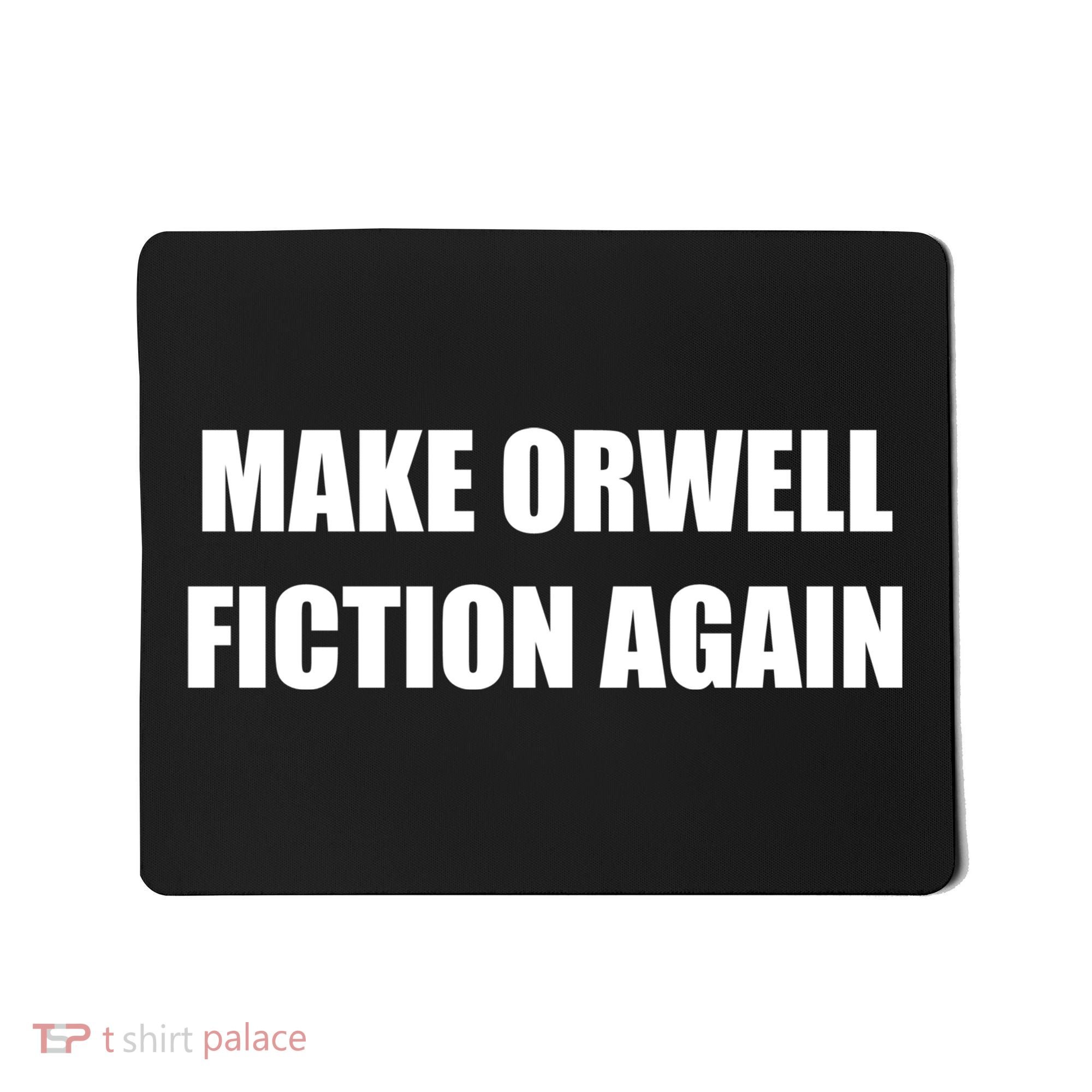Make Orwell Fiction Again Mousepad
