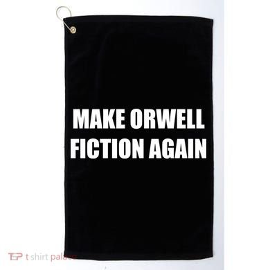 Make Orwell Fiction Again Golf Towel