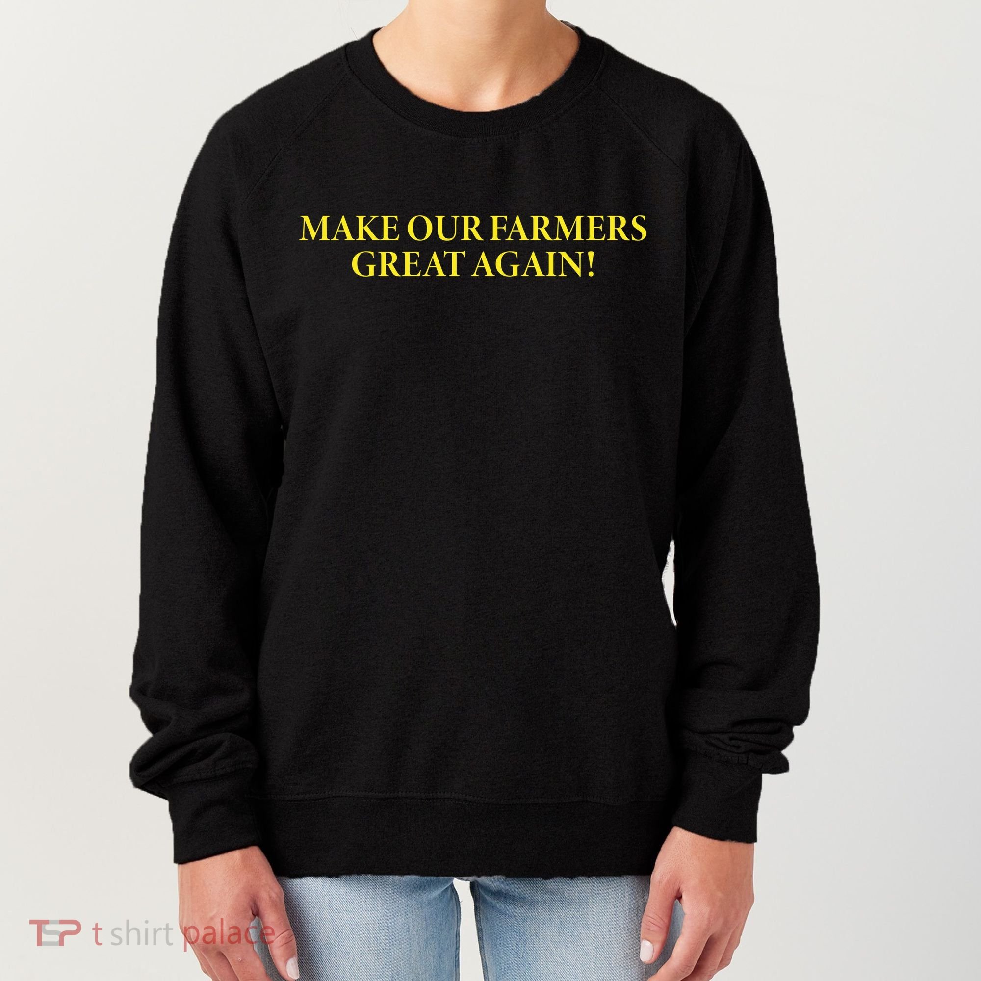 Make Our Farmers Great Again Women's Sweatshirt