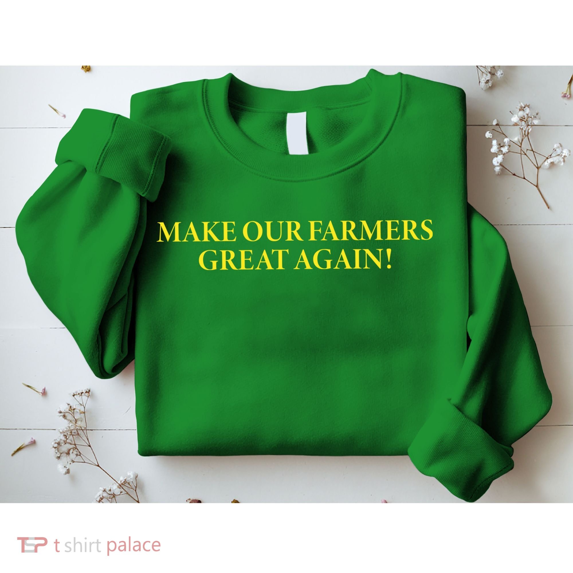 Make Our Farmers Great Again Sweatshirt