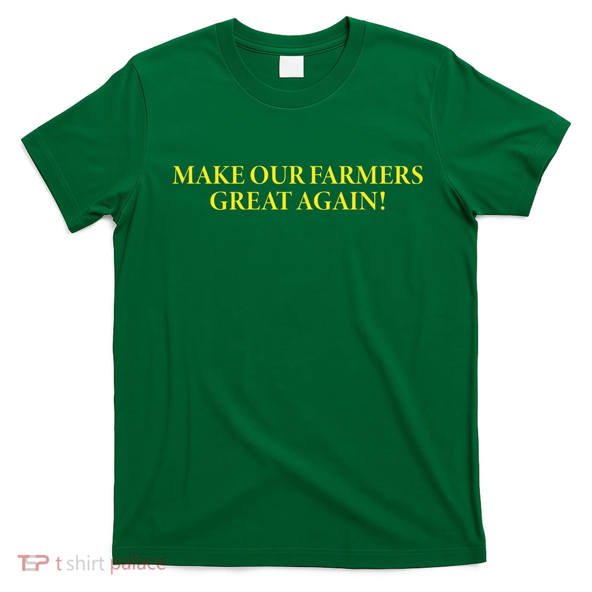 Make Our Farmers Great Again T-Shirt