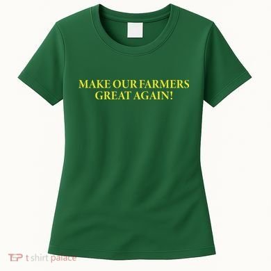 Make Our Farmers Great Again Women's T-Shirt