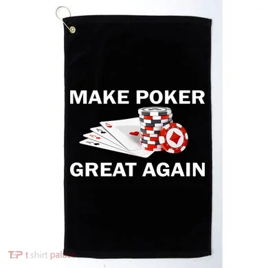 Make Poker Great Again Golf Towel