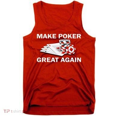 Make Poker Great Again Tank Top