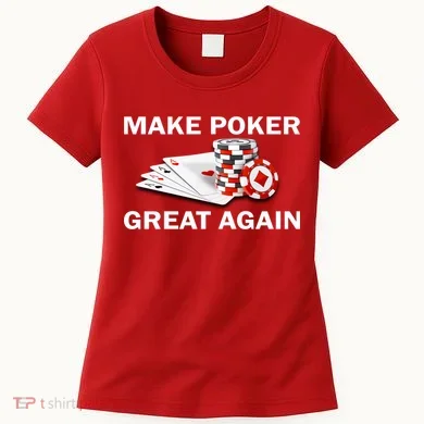 Make Poker Great Again Women's T-Shirt