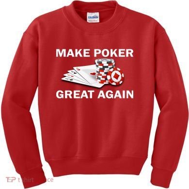 Make Poker Great Again Kids Sweatshirt
