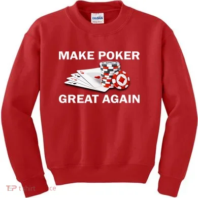 Make Poker Great Again Kids Sweatshirt