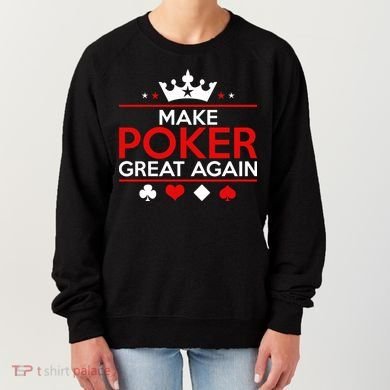 Make Poker Great Again Card Game Women's Sweatshirt