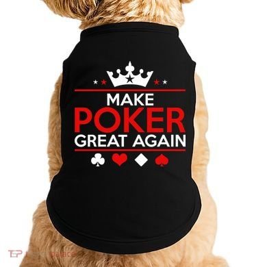 Make Poker Great Again Card Game Doggie Tank