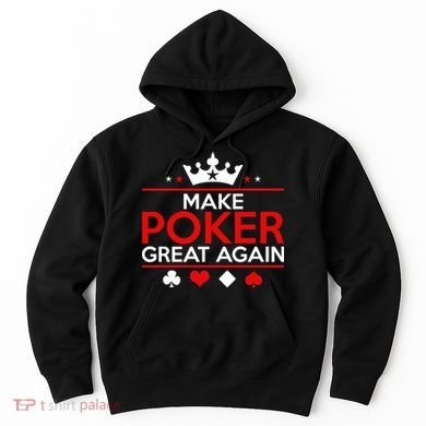 Make Poker Great Again Card Game Hoodie