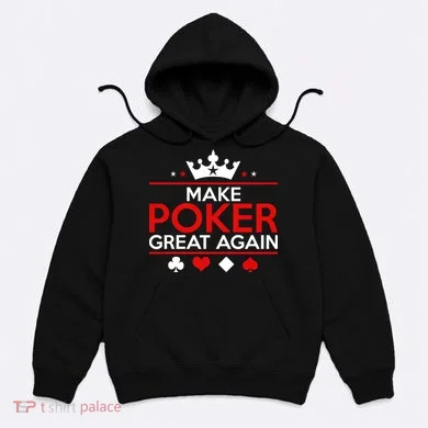 Make Poker Great Again Card Game Hoodie