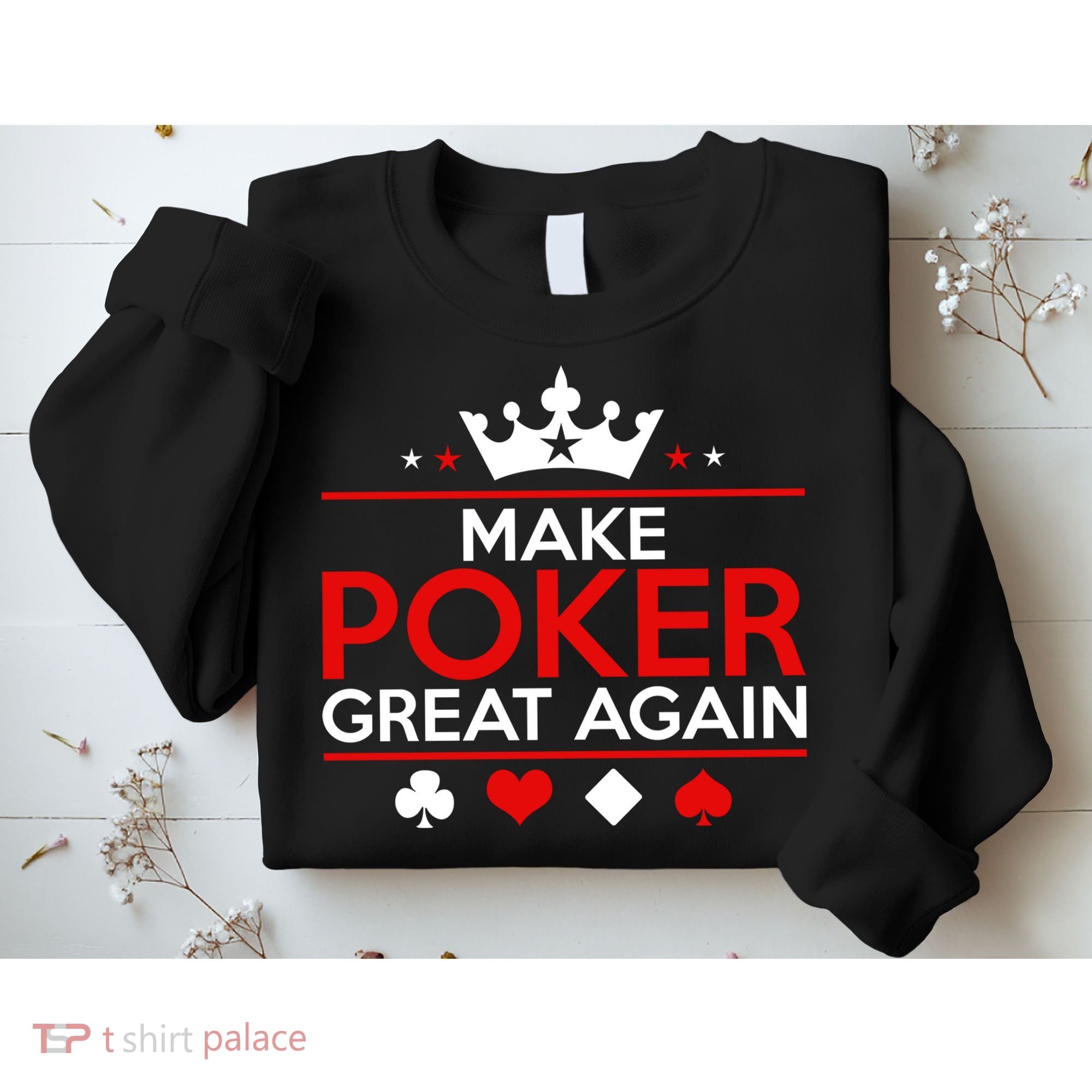 Make Poker Great Again Card Game Sweatshirt