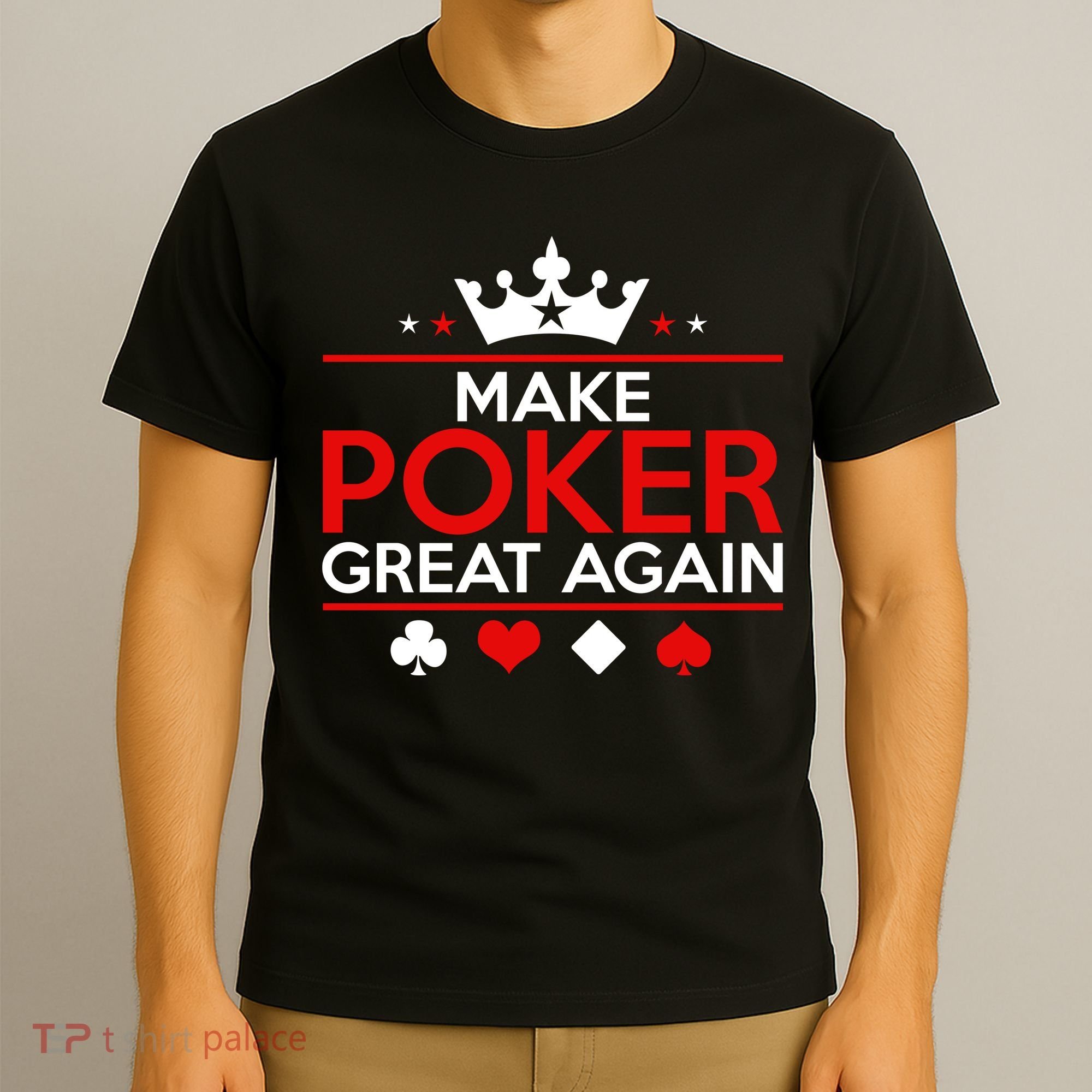 Make Poker Great Again Card Game T-Shirt
