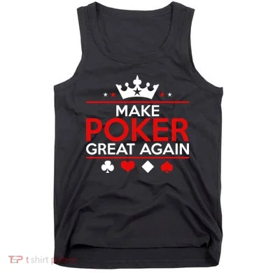 Make Poker Great Again Card Game Tank Top