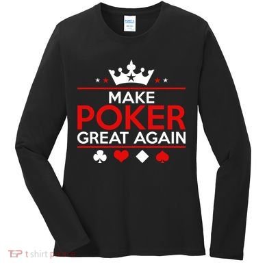 Make Poker Great Again Card Game Women's Long Sleeve Shirt