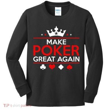 Make Poker Great Again Card Game Kids Long Sleeve Shirt