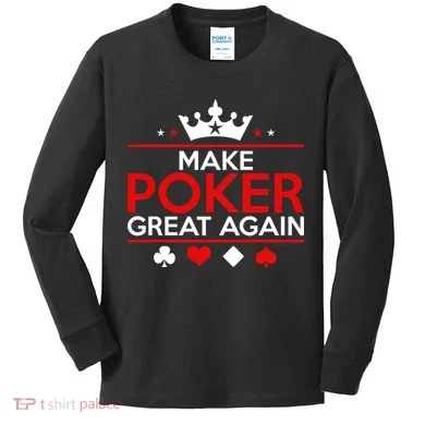 Make Poker Great Again Card Game Kids Long Sleeve Shirt