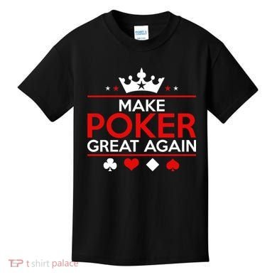 Make Poker Great Again Card Game Kids T-Shirt