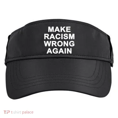 Make Racism Wrong Again Adult Drive Performance Visor