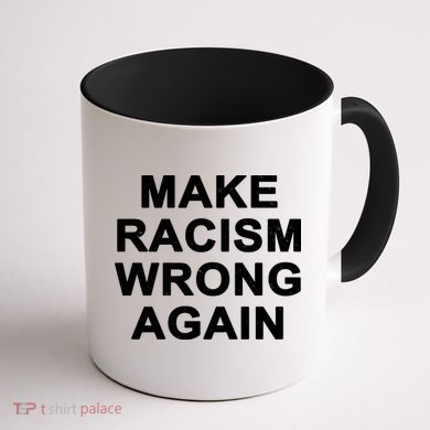 Make Racism Wrong Again Coffee Mug back