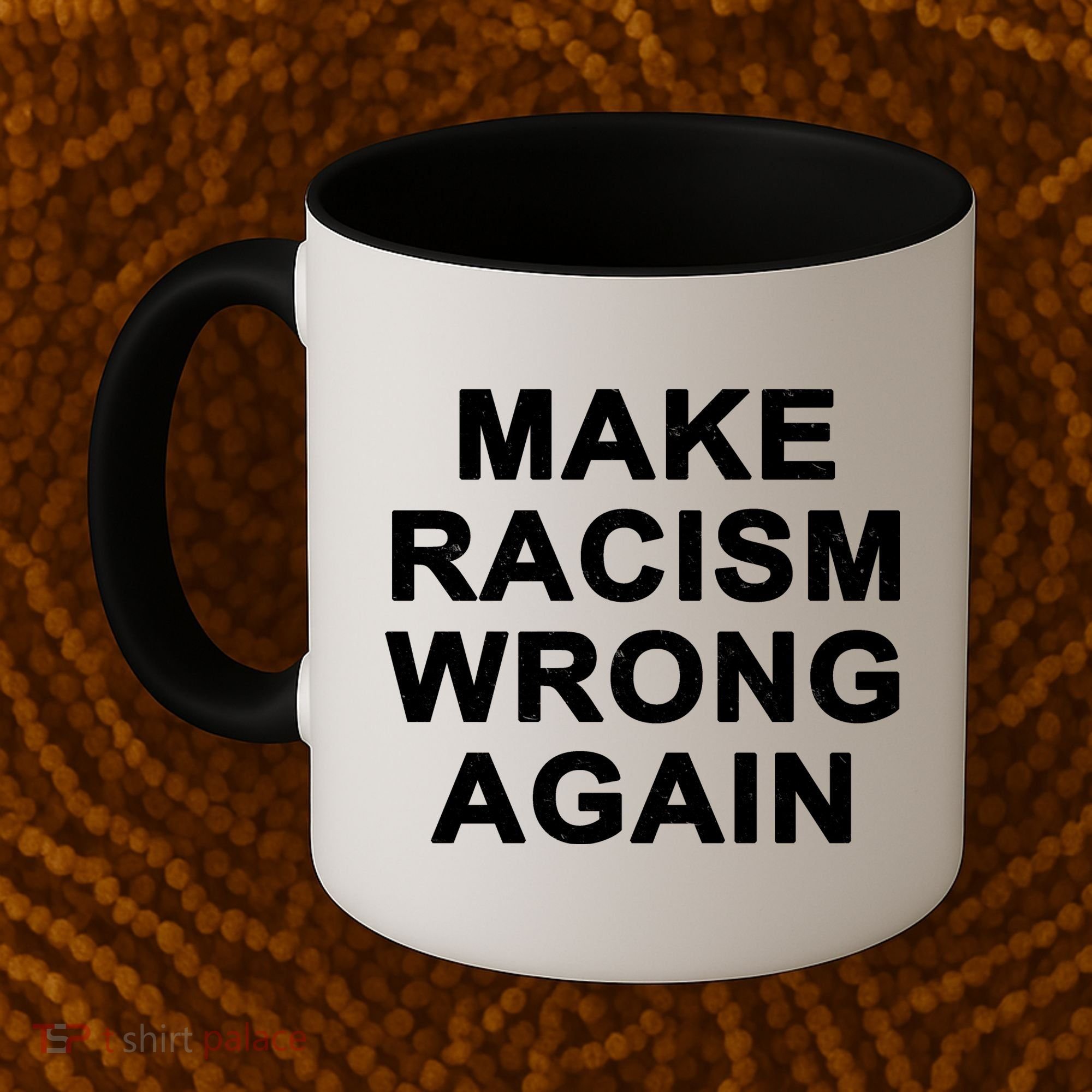Make Racism Wrong Again Coffee Mug