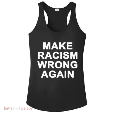 Make Racism Wrong Again Ladies PosiCharge Competitor Racerback Tank