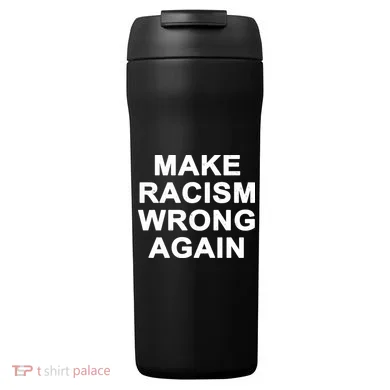 Make Racism Wrong Again 24oz Duet Stainless Steel Tumbler