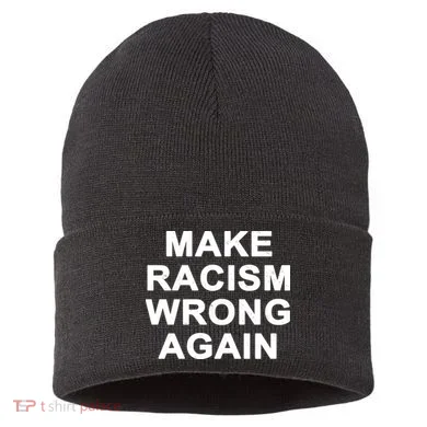 Make Racism Wrong Again Sustainable Knit Beanie