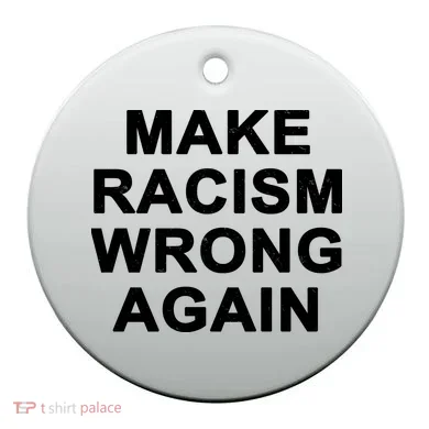 Make Racism Wrong Again Ceramic Ornament