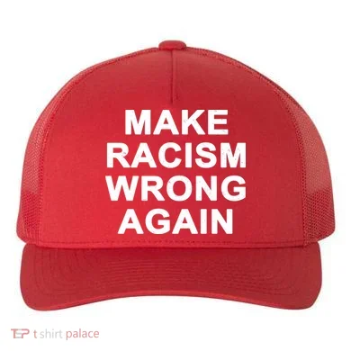 Make Racism Wrong Again Yupoong Adult 5-Panel Trucker Hat