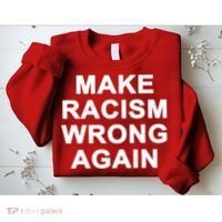 Make Racism Wrong Again Sweatshirt thumb 2