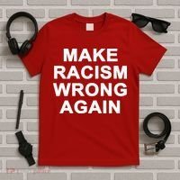 Make Racism Wrong Again T-Shirt thumb 5