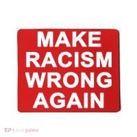 Make Racism Wrong Again Mousepad thumb 0