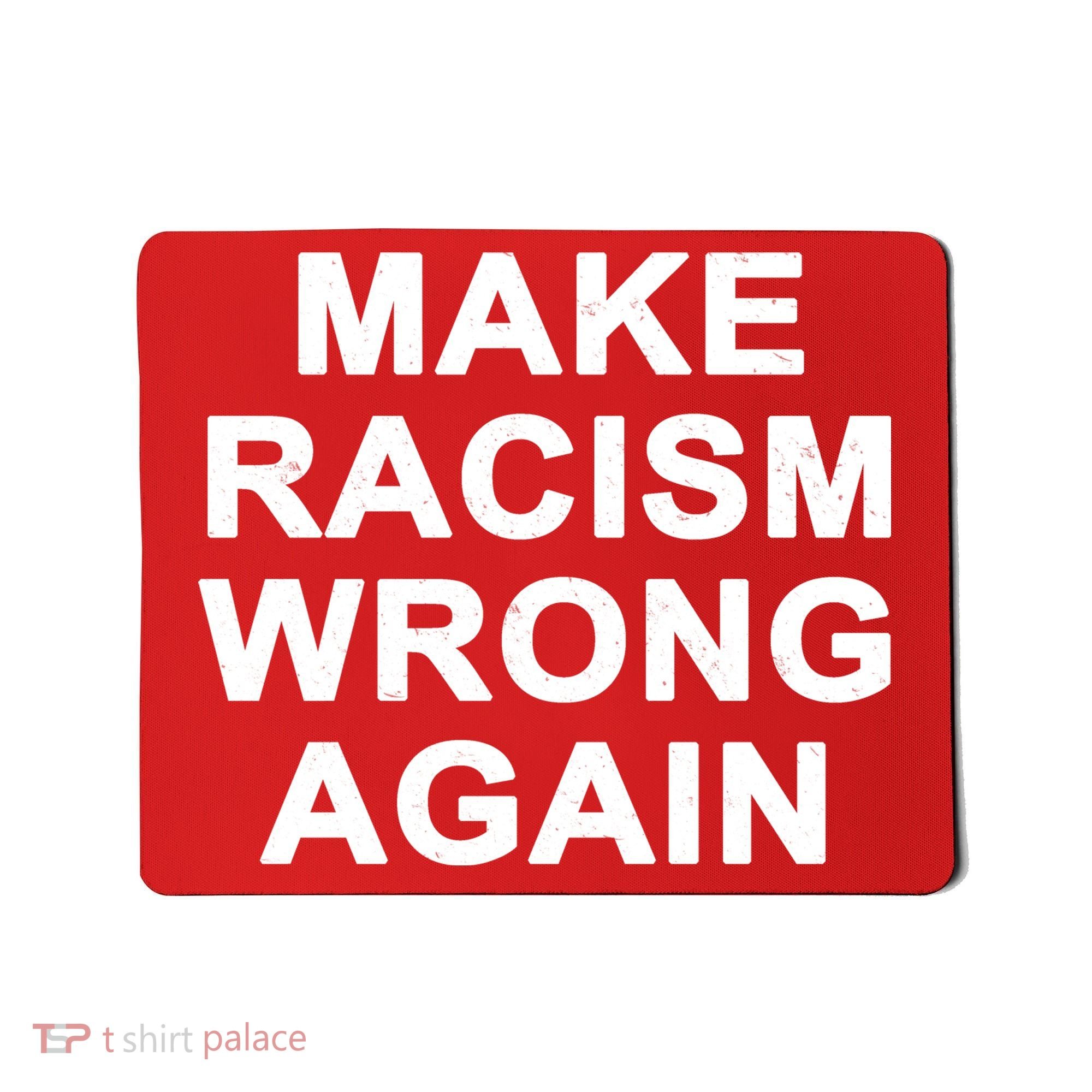 Make Racism Wrong Again Mousepad