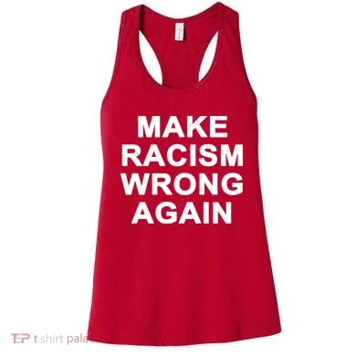 Make Racism Wrong Again Women's Tank Top