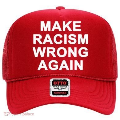 Make Racism Wrong Again Hat