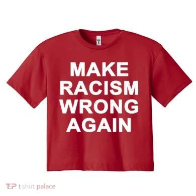 Make Racism Wrong Again Women's Crop Top Tee