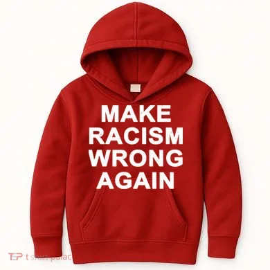 Make Racism Wrong Again Kids Hoodie